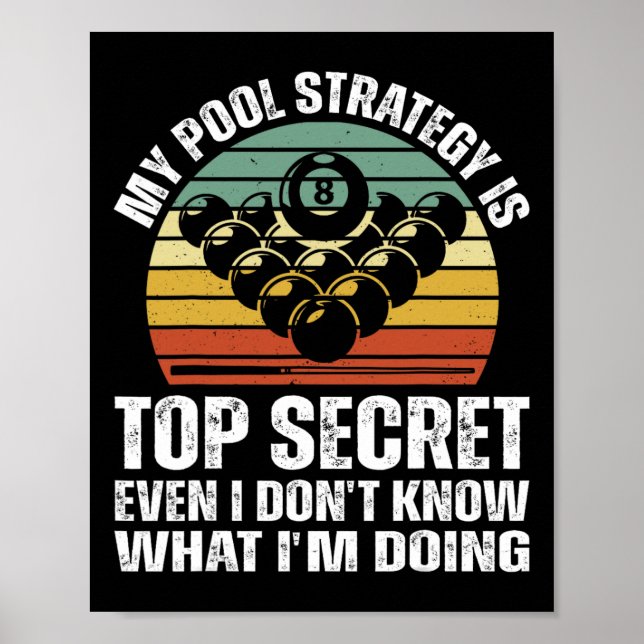 Billiard Pool Player My Pool Strategy Is Top Secre Poster (Front)