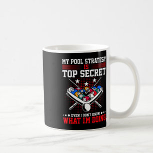 Billiard Pool Player My Strategy Is Top Secret Coffee Mug