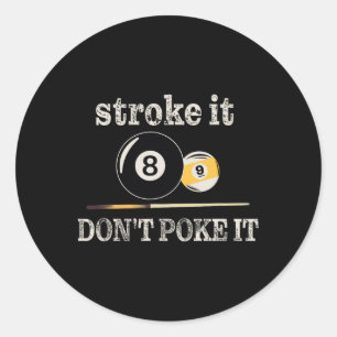 Billiard Pool Snooker Player Funny Stroke It Don't Classic Round Sticker