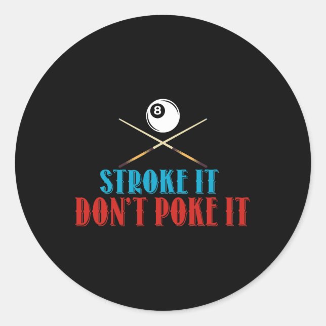 Billiard Pool Snooker Player Funny Stroke It Don't Classic Round Sticker (Front)
