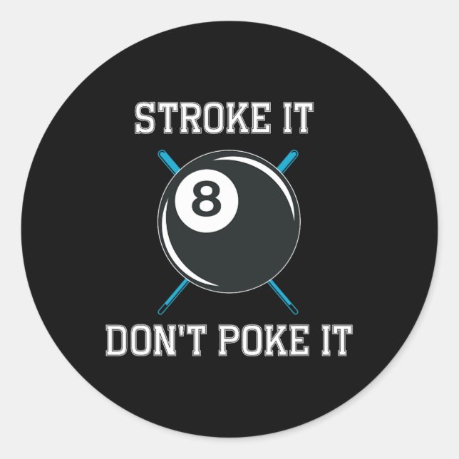 Billiard Pool Snooker Player Funny Stroke It Don't Classic Round Sticker (Front)