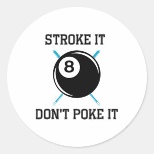 Billiard Pool Snooker Player Funny Stroke It Don't Classic Round Sticker