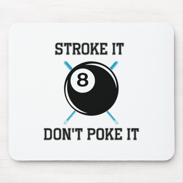 Billiard Pool Snooker Player Funny Stroke It Don't Mouse Pad (Front)