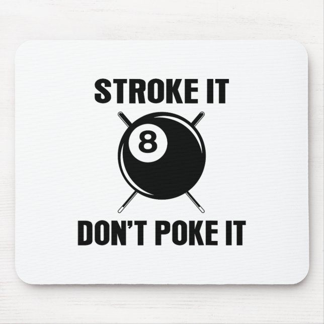 Billiard Pool Snooker Player Funny Stroke It Don't Mouse Pad (Front)