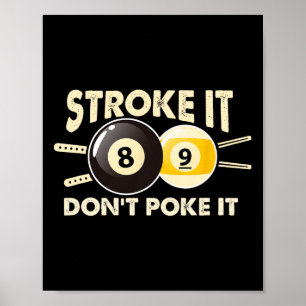 Billiard Pool Snooker Player Funny Stroke It Don't Poster