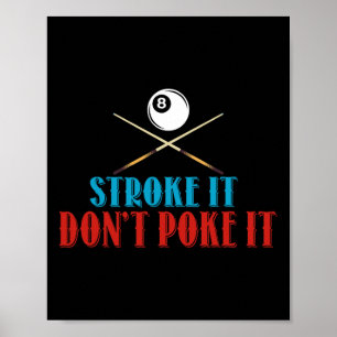 Billiard Pool Snooker Player Funny Stroke It Don't Poster