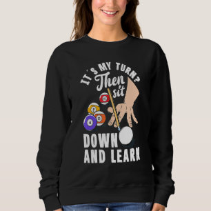 Billiard Snooker Pool Player Sit Down And Learn Sweatshirt