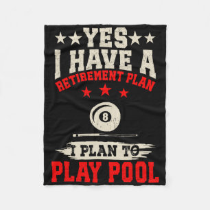 Billiard Yes I Have A Retirement Plan I Plan To Pl Fleece Blanket