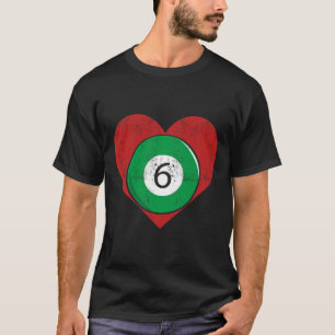Billiards 6 Ball Heart Love For The Sport Billiard T-Shirt