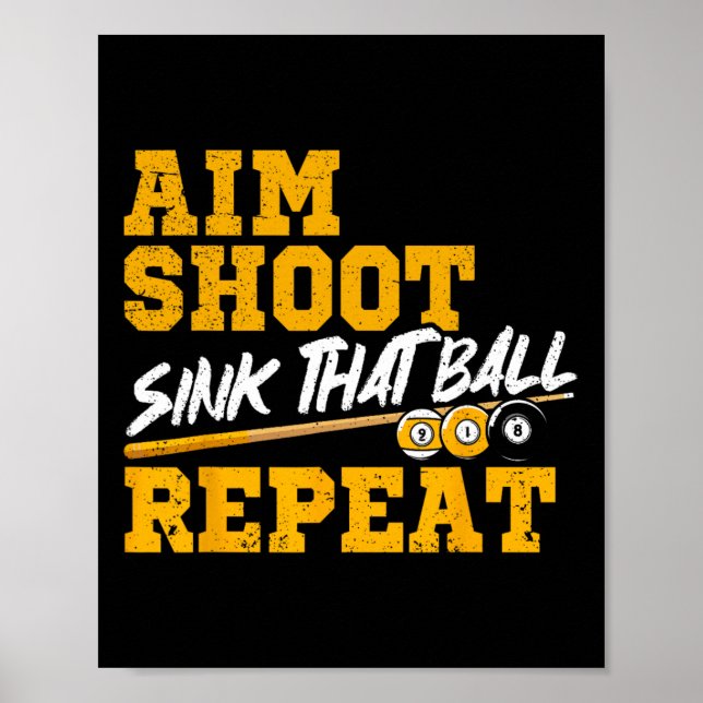 Billiards Aim Shoot Sink That Ball Repeat Pool 8 B Poster (Front)