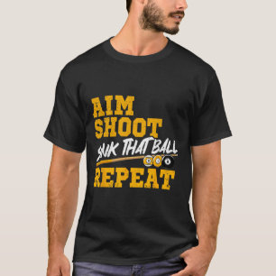 Billiards Aim Shoot Sink That Ball Repeat Pool 8 B T-Shirt