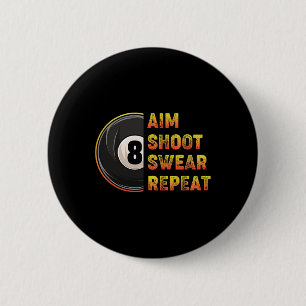 Billiards Aim Shoot Swear Repeat Pool Player  6 Cm Round Badge