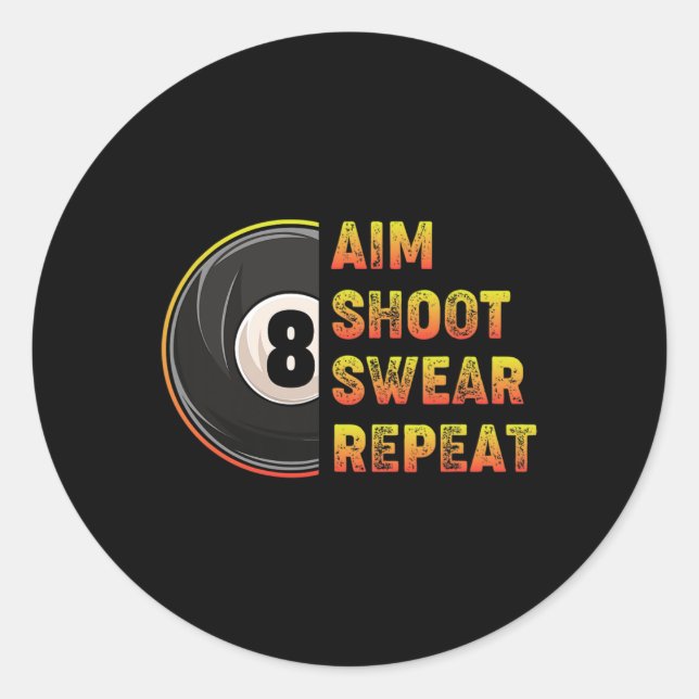 Billiards Aim Shoot Swear Repeat Pool Player  Classic Round Sticker (Front)