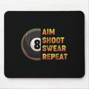 Billiards Aim Shoot Swear Repeat Pool Player Mouse Pad