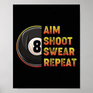Billiards Aim Shoot Swear Repeat Pool Player  Poster