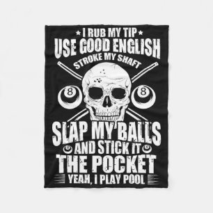 Billiards Billiard Pool Player I Rub My Tip Use Go Fleece Blanket