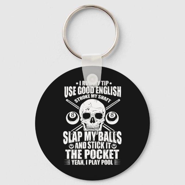 Billiards Billiard Pool Player I Rub My Tip Use Go Key Ring (Front)