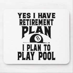 Billiards Billiard Pool Yes I Do Have A Retirement Mouse Pad