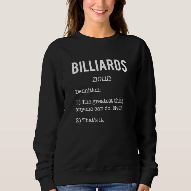 Billiards Definition Humour Billiards Sweatshirt (Front)