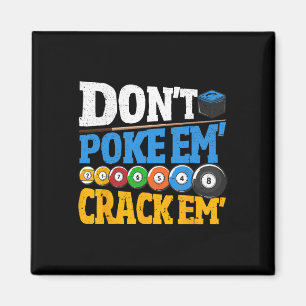 Billiards Dont Poke Them Crack Them 8 Ball Men Poo Magnet