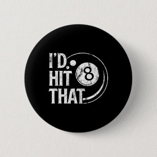 Billiards Funny Id Hit That 8 Eight Ball Pool Play 6 Cm Round Badge