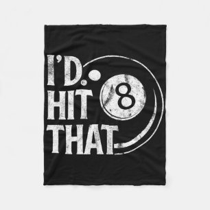 Billiards Funny Id Hit That 8 Eight Ball Pool Play Fleece Blanket