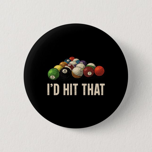 Billiards Funny Id Hit That Pool Player  6 Cm Round Badge (Front)