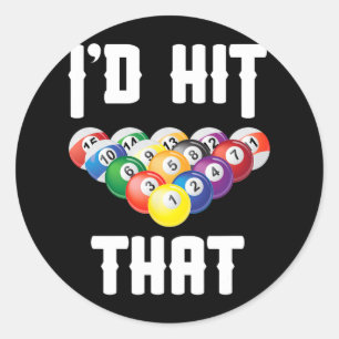 Billiards Funny Id Hit That Pool Player Classic Round Sticker