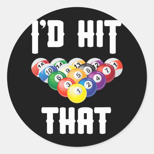Billiards Funny Id Hit That Pool Player  Classic Round Sticker (Front)