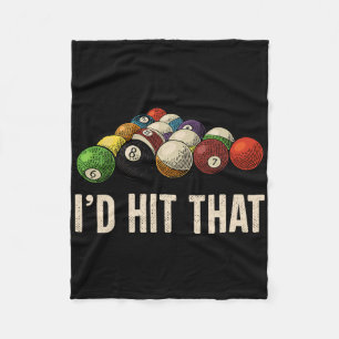 Billiards Funny Id Hit That Pool Player Fleece Blanket