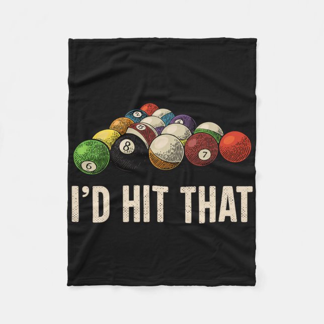 Billiards Funny Id Hit That Pool Player  Fleece Blanket (Front)