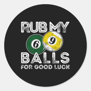 Billiards Funny Rub My For Good Luck Classic Round Sticker