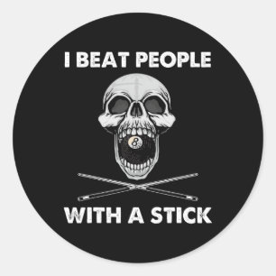 Billiards I Beat People With A Stick Skull Eightba Classic Round Sticker