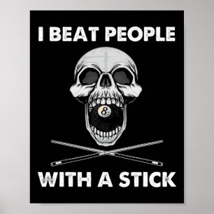 Billiards I Beat People With A Stick Skull Eightba Poster