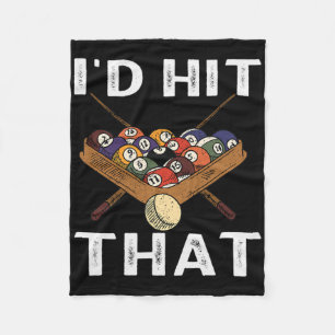 Billiards Id Hit That The Perfect Game  Fleece Blanket