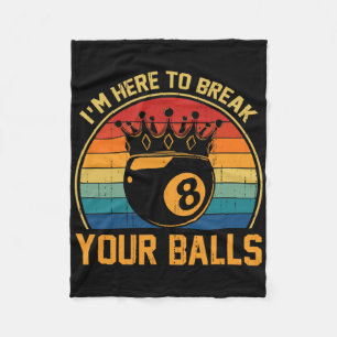 Billiards Im Here To Break Your Retro Pool Player Fleece Blanket