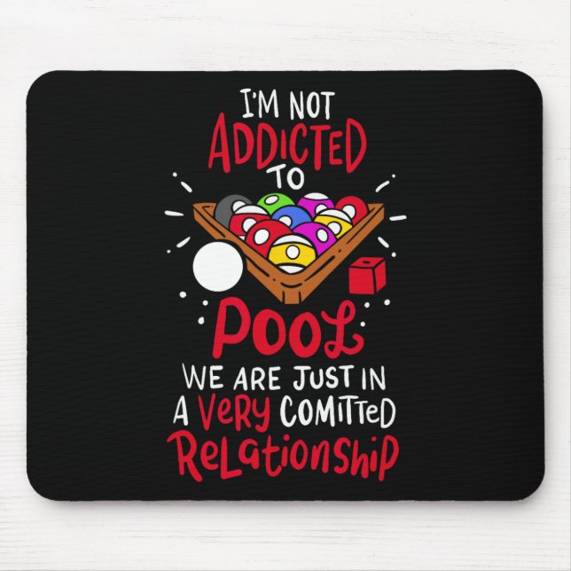 Billiards Im Not Addicted To Pool  Mouse Pad (Front)