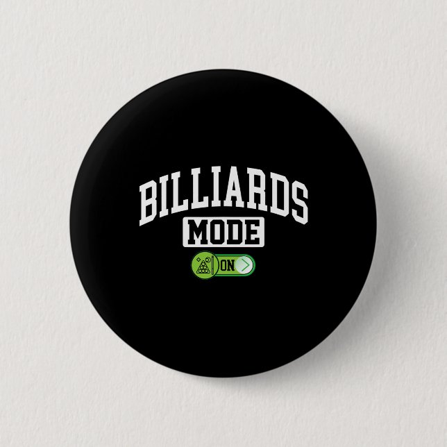 Billiards Mode On - Funny Billiard Pool Player  6 Cm Round Badge (Front)