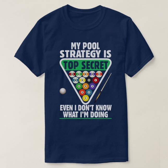 Billiards My Pool Strategy Snooker Player  T-Shirt (Design Front)