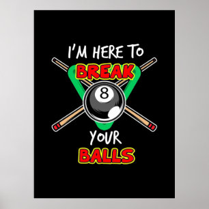 Billiards My Snooker Here To Break Your Balls Poster
