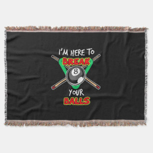 Billiards My Snooker Here To Break Your Balls Throw Blanket