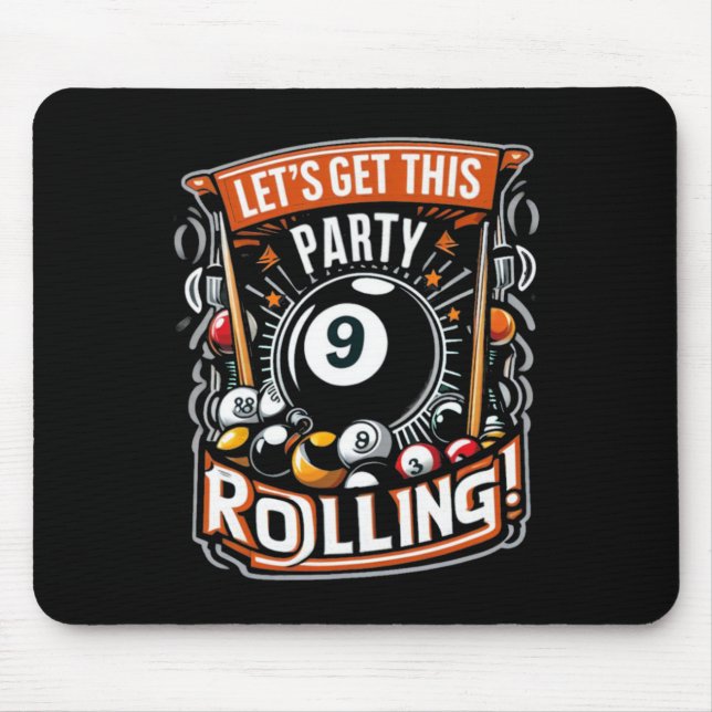 Billiards Nine Ball Pool Lets Get This Party Rolli Mouse Pad (Front)