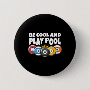 Billiards Or Billard Be Cool Play Pool Funny Pool 6 Cm Round Badge