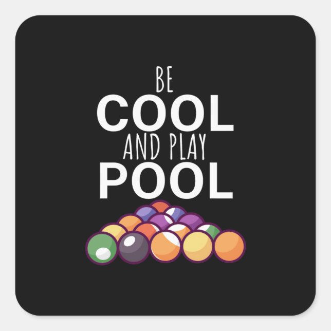 Billiards Player | Be Cool And Play Billiard Pools Square Sticker (Front)