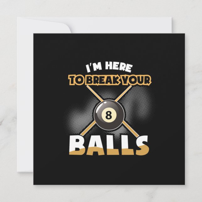 Billiards Player | I Am Here To Break Your Balls Invitation (Front)