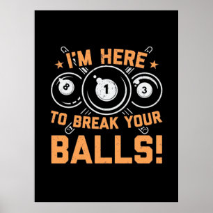 Billiards Player   I Am Here To Play With Pools Poster