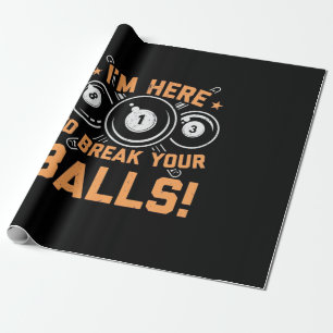 Billiards Player   I Am Here To Play With Pools Wrapping Paper
