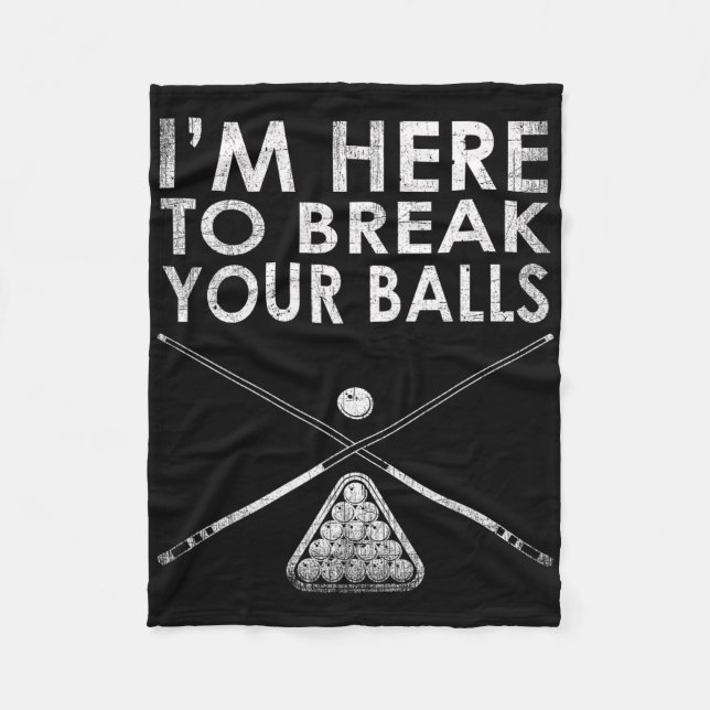 Billiards Player Im Here To Break Your  Fleece Blanket (Front)