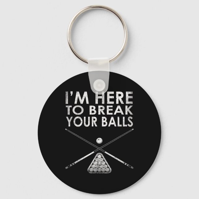 Billiards Player Im Here To Break Your  Key Ring (Front)