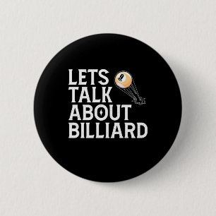Billiards Player Lets Talk About Billiard 6 Cm Round Badge